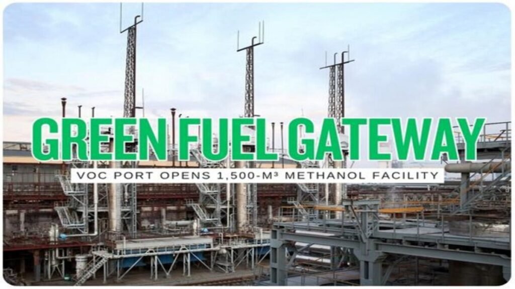 V.O. Chidambaranar Port Opens Green Methanol Bunkering Facility
